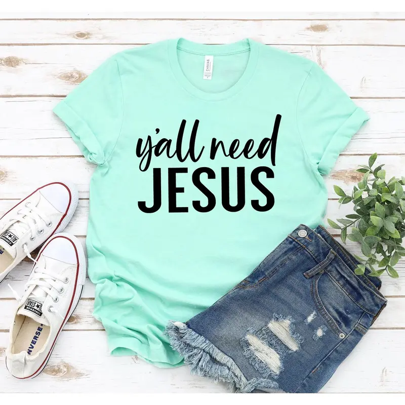 Y'all Need Jesus T-shirt